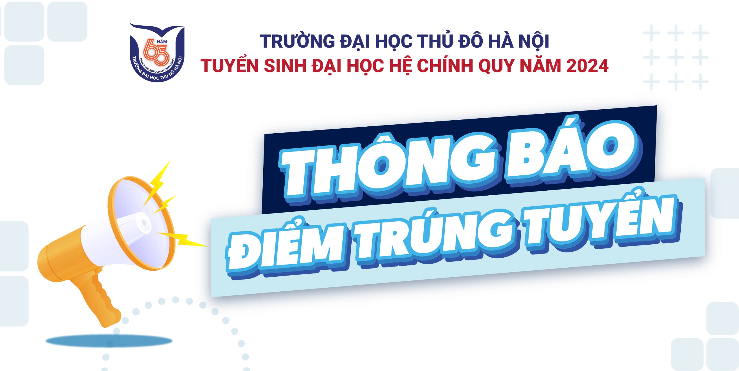 Thông báo điểm trúng tuyển hệ đại học chính quy năm 2024