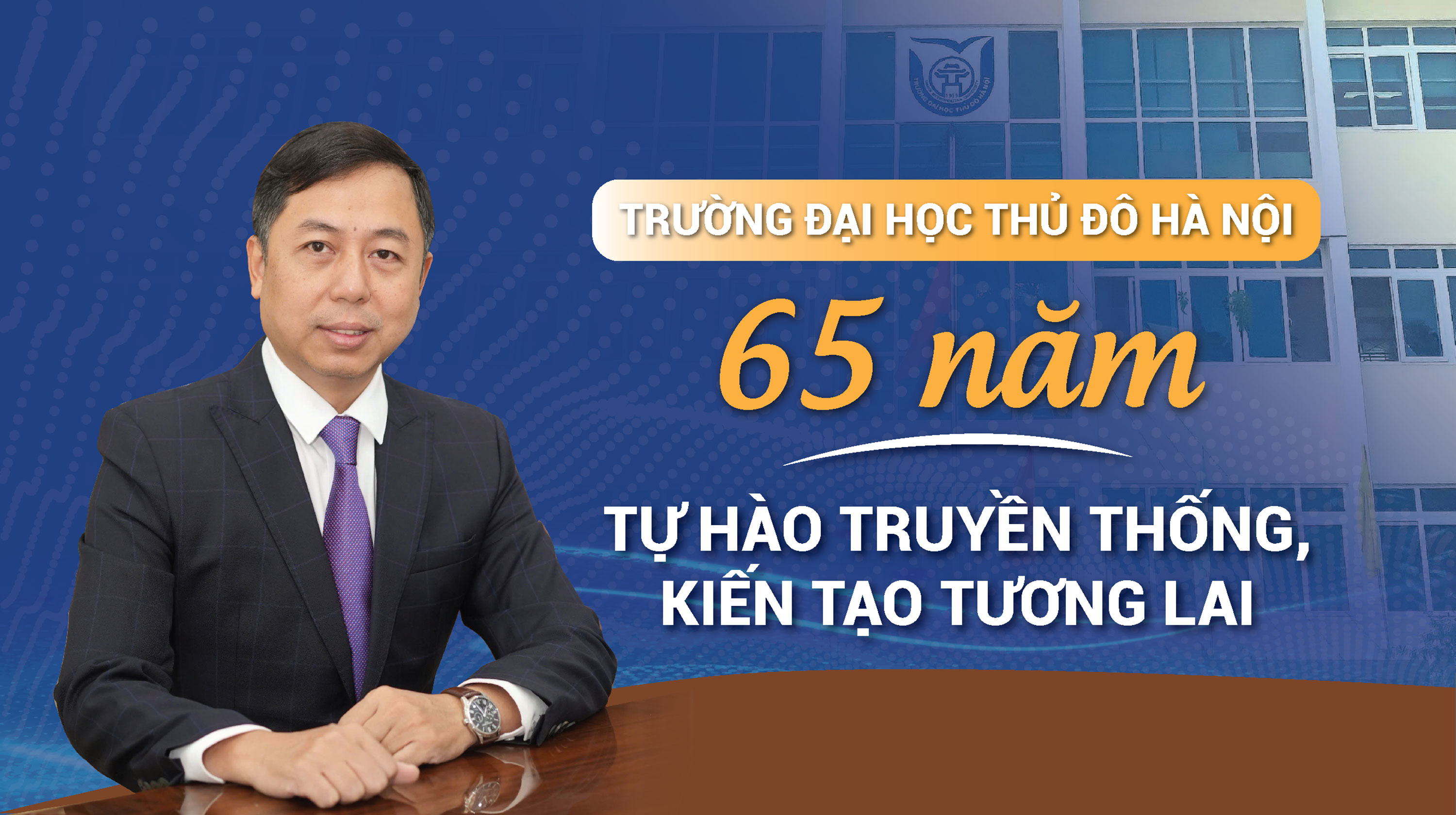 Trường Đại học Thủ đô Hà Nội - 65 năm tự hào truyền thống, kiến tạo tương lai