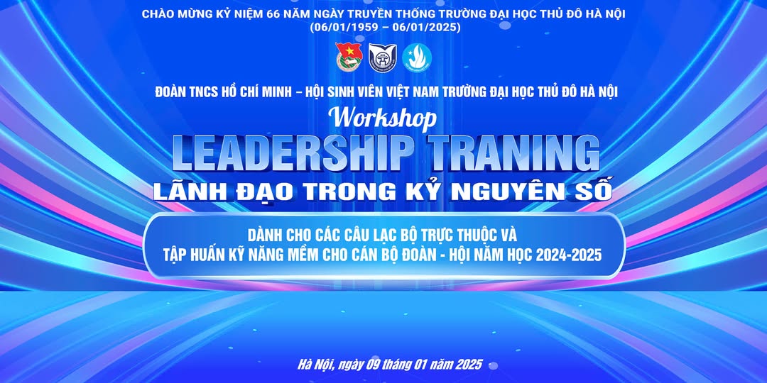 Workshop "Leadership training - Lãnh đạo trong kỷ nguyên số" dành cho các câu lạc bộ và tập huấn cán bộ đoàn hội trong năm học 2024-2025